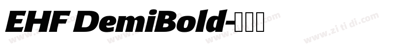 EHF DemiBold字体转换 EHF DemiBold字体转换
